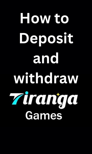 Deposit and withdraw Tiranga Games